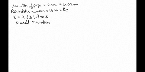 name-33water-flows-in-a-pipe-with-an-id-of-2-cm-and-is-heated-from-the-pipe-walls-with-a-uniform-heat-flux-the-flow-is-fully-developed-and-laminar-with-re-1500-you-may-assume-the-thermal-con-73294