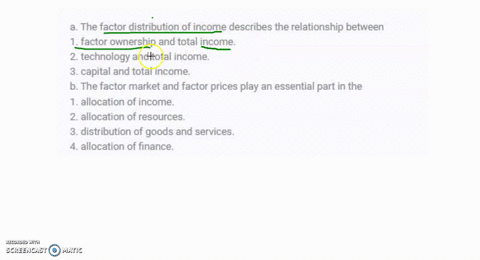 a-the-factor-distribution-of-income-describes-the-relationship-between-1-factor-ownership-and-total-income-2-technology-and-total-income-3-capital-and-total-income-b-the-factor-market-and-fa-01527