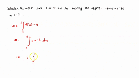 a-variable-force-of-3x2-pounds-moves-an-object-along-a-straight-line-when-it-is-x-feet-from-the-origin-calculate-the-work-done-in-ft-lb-in-moving-the-object-from-x-1-ft-to-x-11-ft-round-your-44976