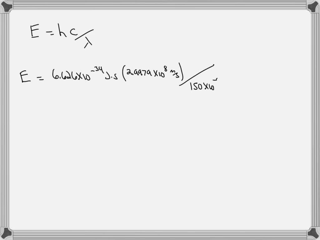 SOLVED carbon absorbs energy at a wavelength of 150 nm. the total