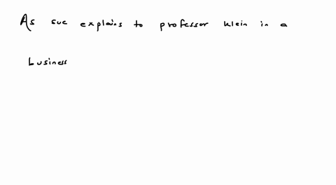 as-sue-explains-to-professor-klein-in-a-business-process-_____-interact-to-achieve-a-business-function-15628
