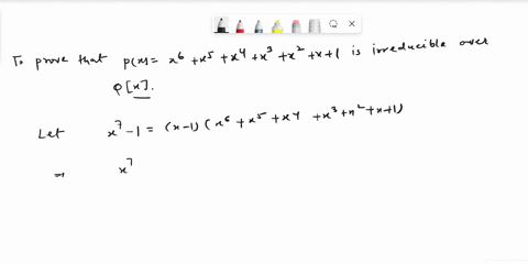 1-prove-that-the-polynomial-p-x-x-6-x-5-x-4-x-3-x-2-x-1-is-irreducible-in-q-x-69016