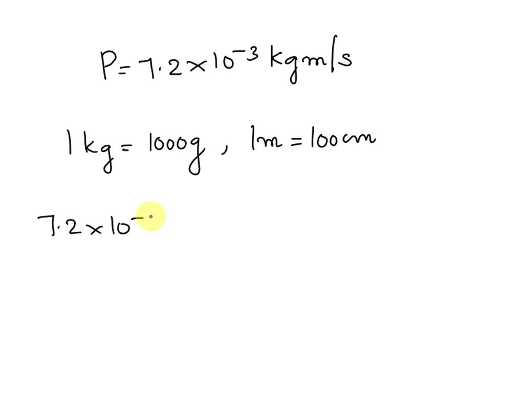 SOLVED: The momentum of an object is determined to be 7.2x10^3 kg m/s ...