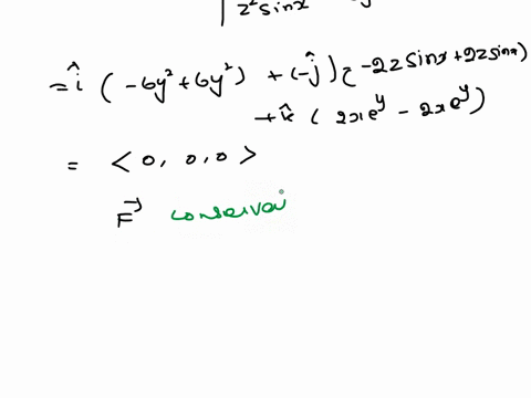 9_-consider-the-vector-field-fy-2-3-2xe-22-sin2i-22e-6y-2j-2z-cosz-2y3-k-to-determine-whether-f-is-conservative-and-if-it-is-find-its-potential-function-find-the-work-done-by-the-force-field-24011