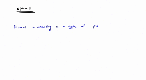 any-marketing-method-that-directly-links-manufacturers-or-intermediaries-with-the-ultimate-consumer-could-be-classified-as-a-direct-selling-b-kiosk-based-c-online-marketing-d-direct-marketin-08774