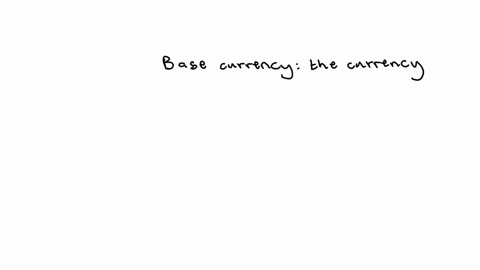 in-a-quote-exchange-rate-the-currency-that-is-to-be-purchase-with-another-currency-is-called-the-select-one-a-base-currency-b-local-currency-c-liquid-currency-d-foreign-currency