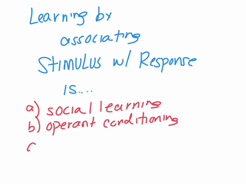 learning-by-associating-the-stimulus-and-the-response-is-referred-to-as-a-social-learning-b-operant-conditioning-c-cognitive-learning-d-classical-conditioning