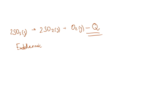 the-following-reaction-is-at-equilibrium-2-so3g-2-so2g-o2g-this-reaction-is-endothermic-if-the-temperature-of-the-system-is-increased-the-system-is-allowed-to-return-to-equilibrium-which-way-will-the-