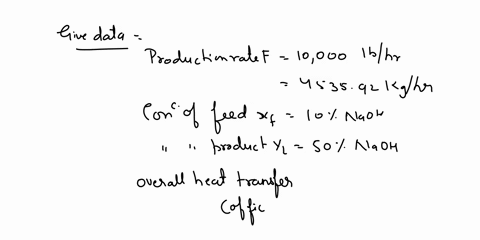 determine-the-heating-area-ft2-and-bprf-required-for-the-production-of-10000-ib-hr-of-50-percent-naoh-solution-from-a-10-percent-naoh-feed-entering-at-100f-evaporation-is-to-be-carried-out-i-89138