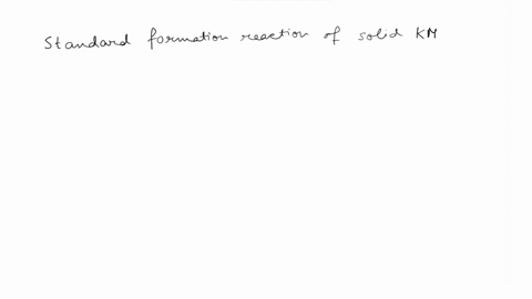 write-a-balanced-chemical-equation-for-the-standard-formation-reaction-of-solid-potassium-permanganate-kmno4-d-d-x-5-2-92728