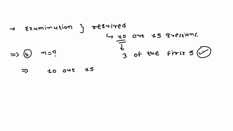 a-student-taking-an-examination-is-required-to-answer-exactly-10-out-of-15-questions-b-in-how-many-ways-can-the-10-questions-be-selected-if-exactly-3-of-the-first-5-questions-must-be-answere-41967