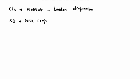 what-is-the-strongest-intermolecular-force-present-in-these-molecules-respectively-cl2-kcl-hcl-96717