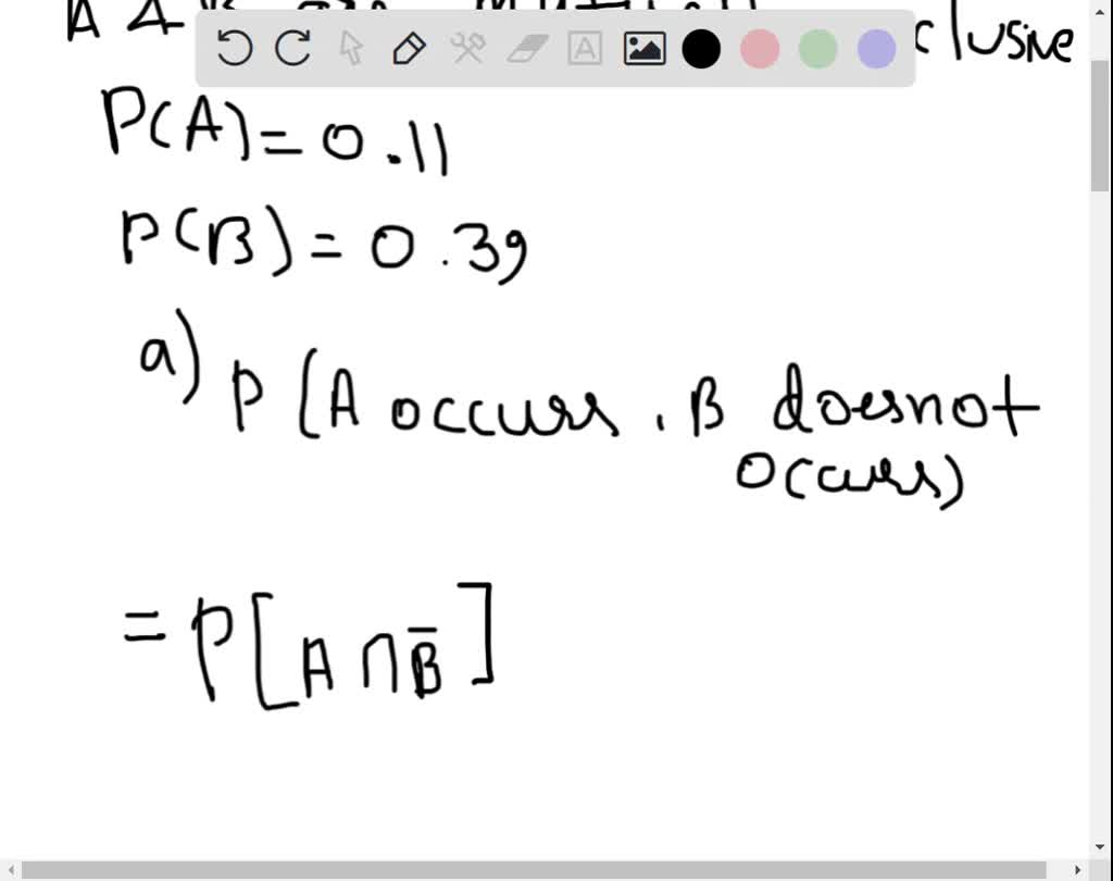 SOLVED: Events A And B Are Mutually Exclusive. Suppose Event A Occurs ...