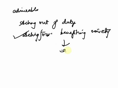 which-sounds-more-admirable-to-you-acting-out-of-duty-or-acting-for-the-purpose-of-benefiting-society-explain-your-answer-200-or-more-words-48817