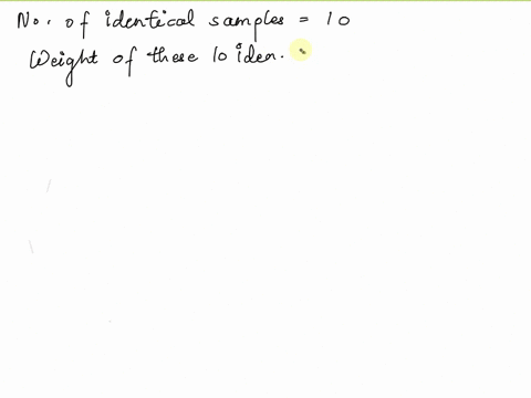 the-weight-of-10-identical-samples-of-a-substance-is-01-pound-what-is-the-weight-of-100-samples-30067