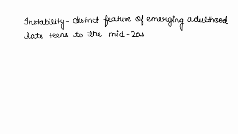 which-of-the-following-is-a-distinctive-feature-of-emerging-adulthood-final-career-selection-stability-complete-independence-oinstability-95667