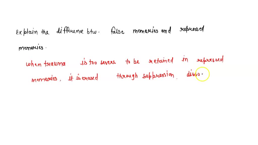 solved-explain-the-difference-between-false-memories-and-repressed