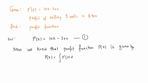 the-marginal-profit-for-selling-x-units-of-a-product-is-modeled-by-p-x-10x-200-find-the-profit-function-given-that-the-profit-of-selling-5-units-is-400-html-editorna-b-4-a-a-i-e-330-x-14064