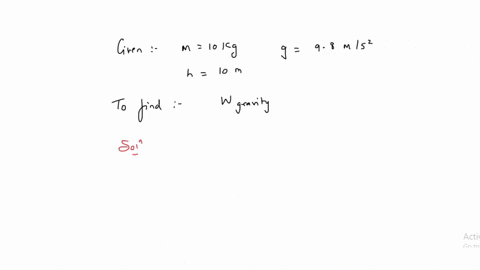 a-body-of-mass-10-kg-is-dropped-to-the-ground-from-a-height-of-10-metres-the-work-done-by-the-gravitational-force-is-g98msec2