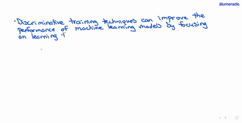 the-role-of-discriminative-training-in-machine-learning-how-could-discriminative-training-techniques-improve-the-performance-of-machine-learning-models-particularly-in-tasks-like-speech-recognition-or