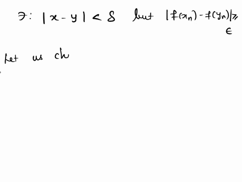 prove-that-if-f01-r-is-continuous-that-f-is-uniformly-continuous-by-choosing-two-sequences-xn-and-yn-such-that-xn-yn-1n-but-fxn-fyn-epsilon-39235