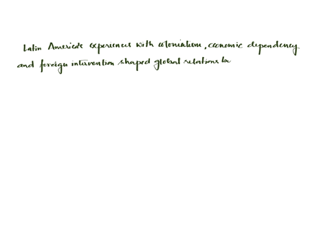 in-200-words-analyze-how-the-new-concept-of-global-relations-emerge-from-the-experiences-of-latin-american-countries