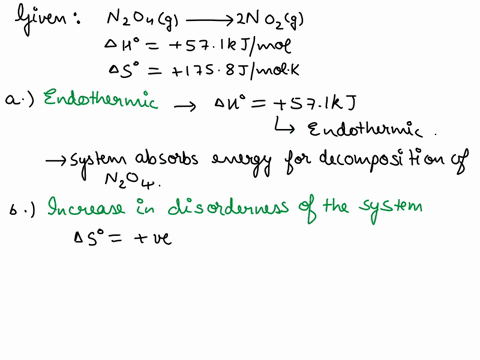 consider-the-decomposition-of-gaseous-n2o4-n2o4g-2-no2g-h-571-kjmol-s-1758-jmol-ka-a-is-the-reaction-exothermic-or-endothermic-briefly-explain-b-does-the-reaction-lead-to-an-increase-or-decr-00484