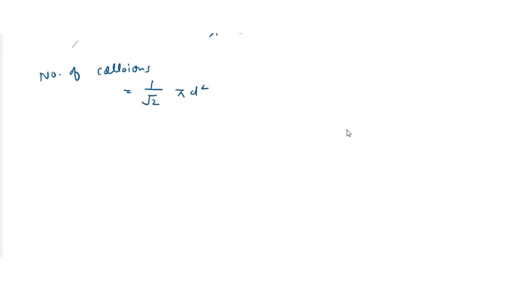 SOLVED: Calculate the mean free path and the number of collisions per ...