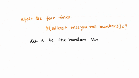 if-you-roll-a-fair-die-four-times-find-the-probability-at-least-once-you-roll-the-number-3-03696