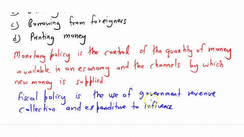 monetary-policy-is-linked-to-fiscal-policy-when-government-spending-is-financed-by_____a-taxes-b-borrowing-from-banks-c-borrowing-from-foreigners-d-printing-money-24253