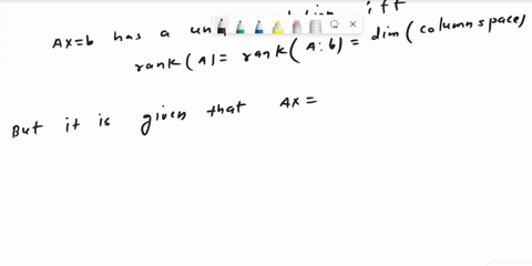 suppose-a-is-a-4x3-matrix-and-b-is-vector-in-r4-with-the-property-that-ax-has-unique-solution-what-can-you-say-about-the-reduced-echelon-form-of-a-justify-your-answer-choose-the-correct-answ-90945