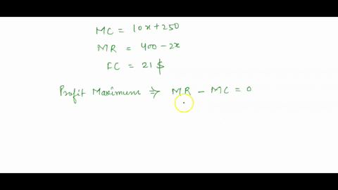 a-firm-knows-that-its-marginal-cost-for-a-product-is-mc-10x-250-its-marginal-revenue-is-mr-400-2x-and-its-fixed-cost-for-is-21-a-what-level-of-production-will-maximize-profit-b-find-the-prof-22394