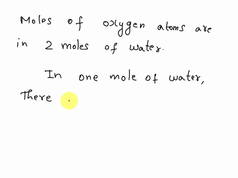 how-many-moles-of-oxygen-atoms-are-in-2-moles-of-water-80372
