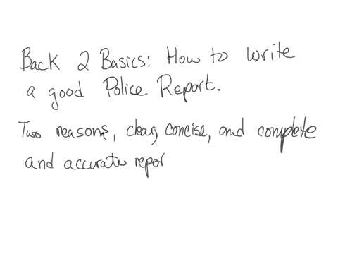 read-the-article-back-2-basics-how-to-write-a-good-police-report-after-reading-the-article-share-at-least-two-reasons-that-clear-complete-and-accurate-reports-are-important-to-the-criminal-justice-f-2