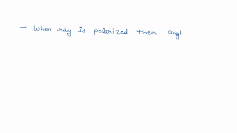 when-light-is-reflected-from-a-plane-surface-of-glass-at-the-polarizing-angle-brewsters-angle-the-a-reflected-ray-is-at-right-angles-to-the-incident-ray-b-angle-of-reflection-is-equal-to-the-91957
