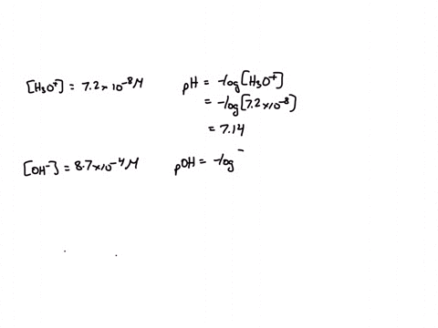 calculate-the-ph-of-each-solution-given-the-following-h3o-or-oh-values-h3o-72108-m-and-oh-87104-m-and-oh-201011-m-and-oh-10104-m-please-explain-the-steps-process-and-reasoning