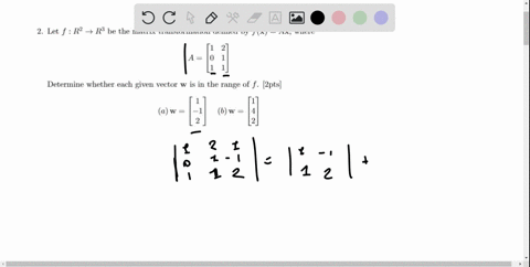 2-let-f-r2-5-r3-be-the-matrix-transformation-defined-by-fx-ax-where-a-determine-whether-each-given-vector-w-is-in-the-range-of-f-2pts-a-w-6-w-2-2-18955