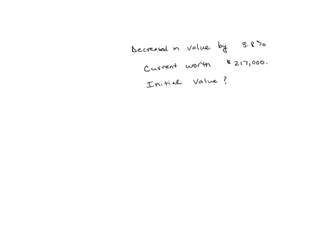 a-house-has-decreased-in-value-by-38-since-it-was-purchased-if-the-current-value-is-217000-what-was-the-value-when-it-was-purchased