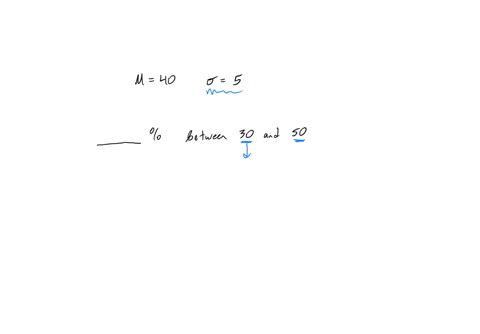 if-the-scores-on-a-test-are-normally-distributed-with-a-mean-of-40-and-the-a-standard-deviation-of-5-approximately-____-of-the-scores-will-be-between-30-and-50-a-5-b-34-c-68-d-95-show-work-26101