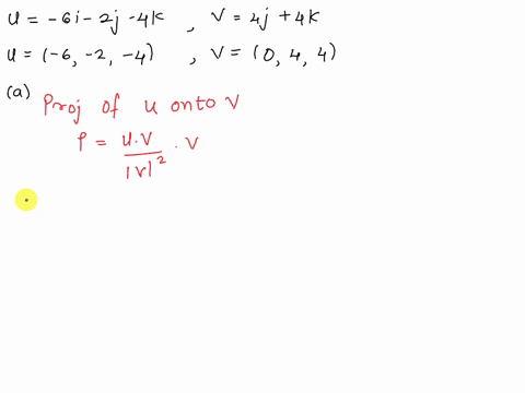 consider-the-following-u-6i-2j-4k-v-4j-4k-a-find-the-projection-of-u-onto-v-3v2-x-b-find-the-vector-component-of-u-orthogonal-to-v-6i-j-k-95448