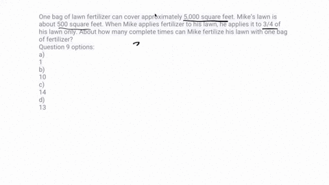 one-bag-of-lawn-fertilizer-can-cover-approximately-5000-square-feet-mikes-lawn-is-about-500-square-feet-when-mike-applies-fertilizer-to-his-lawn-he-applies-it-to-34-of-his-lawn-only-about-ho-59846