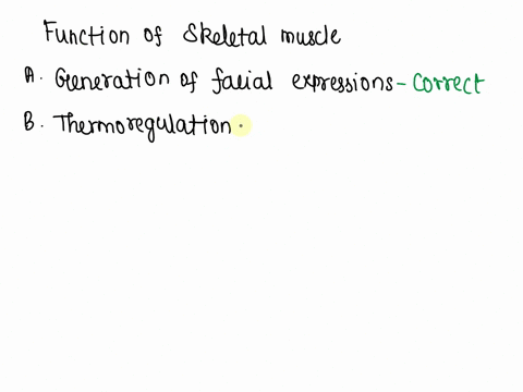 which-of-the-following-is-not-one-of-the-functions-of-skeletal-muscle-which-of-the-following-is-not-one-of-the-functions-of-skeletal-muscle-generation-of-facial-expressions-thermoregulation-80849