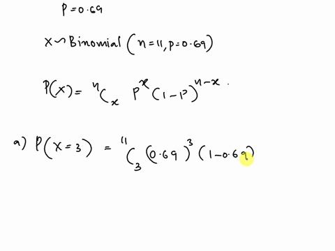 a-random-variable-follows-a-binomial-distribution-with-a-probability-of-success-equal-to-069-for-a-sample-size-of-n11-find-the-values-below-a-the-probability-of-exactly-3-successes-b-the-pro-41074