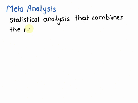 which-one-of-the-following-statements-describes-a-meta-analysis-a-it-is-a-primary-source-of-evidence-rather-than-a-secondary-source-b-it-is-a-narrowly-focused-search-appraisal-and-synthesis-82066
