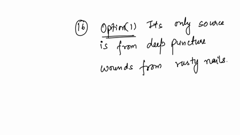question-16-25-points-which-of-the-following-statements-concerning-tetanus-is-incorrect-its-only-source-is-from-deep-puncture-wounds-from-rusty-nails-its-toxin-causes-simultaneous-contraction-of-both