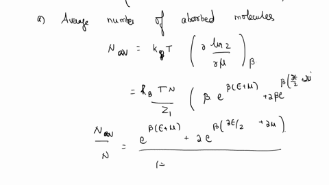 problem-1-consider-the-adsorption-ofan-ideal-gas-on-a-surface-with-n-adsorption-sites-let-the-energy-ofa-vacant-site-be-0and-with-one-adsorbed-molecule-and-3e2-with-two-adsorbed-molecules-th-69931
