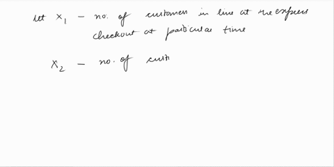 certain-market-has-both-an-express-checkout-line-and-super-express-checkout-line-let-x1-denote-the-number-of-customers-in-line-at-the-express-checkout-at-particular-time-of-day-and-let-x2-de-63155