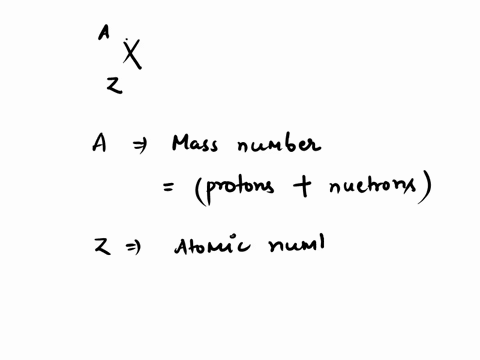 write-the-symbol-in-the-form-_za-mathrmx-for-the-nuclide-with-38-protons-and-50-neutrons-and-ident-2-77271
