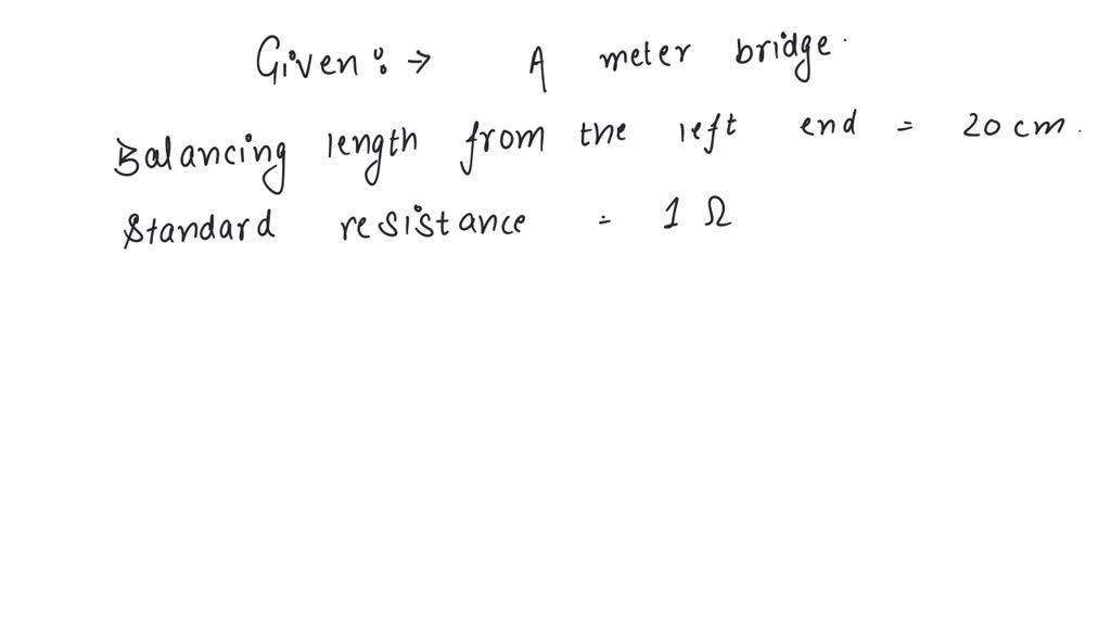 SOLVED In a meter bridge experiment, resistance X is connected in left