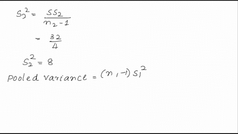 5-one-sample-has-ss-48-and-a-second-sample-has-ss-32-a-if-n-5-for-both-samples-find-each-of-the-sample-variances-and-compute-the-pooled-variance-because-the-samples-are-the-same-size-you-sho-03937